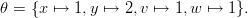 θ = {x ↦→  1,y ↦→  2,v ↦→  1,w ↦→  1}.
